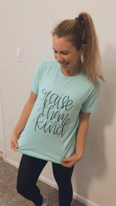 Raise Them Kind Shirt