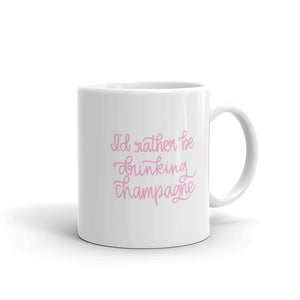 I'd Rather Be Drinking Champagne Mug